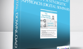 The Neurobiology of Play Therapy A Synergetic Approach (Digital Seminar)