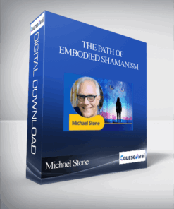 The Path of Embodied Shamanism with Michael Stone