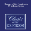 The Professional Education Group - Classics of the Courtroom 25 Volume Series