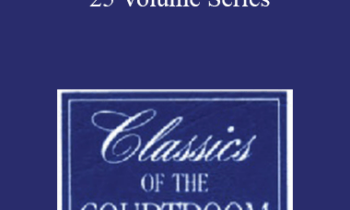 The Professional Education Group - Classics of the Courtroom 25 Volume Series