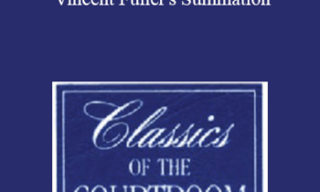 The Professional Education Group - Classics of the Courtroom, Volume XII: Vincent Fuller's Summation
