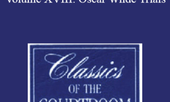 The Professional Education Group - Classics of the Courtroom, Volume XVIII: Oscar Wilde Trials