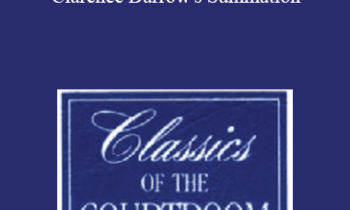 The Professional Education Group - Classics of the Courtroom, Volume XXII: Clarence Darrow's Summation