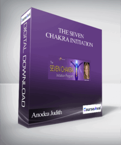 The Seven Chakra Initiation With Anodea Judith