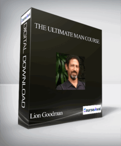 The Ultimate Man Course With Lion Goodman