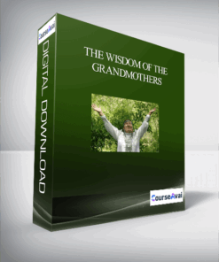 The Wisdom of the Grandmothers