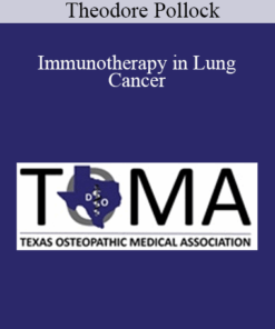 Theodore Pollock - Immunotherapy in Lung Cancer