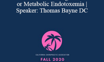Thomas Bayne - Spectacular Role of the Human Microbiome in Preventing Post-Prandial or Metabolic Endotoxemia | Speaker: Thomas Bayne DC