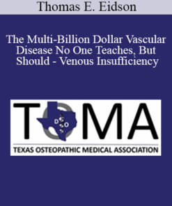 Thomas E. Eidson - The Multi-Billion Dollar Vascular Disease No One Teaches