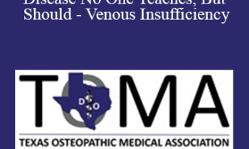 Thomas E. Eidson - The Multi-Billion Dollar Vascular Disease No One Teaches