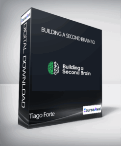 Tiago Forte – Building A Second Brain V3