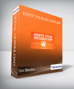Tim Berzins – Ignite Your Metabolism: How To Naturally Boost Your Metabolism For Except