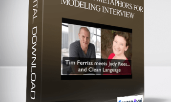Tim Ferriss: Metaphors For Modeling Interview With Judy Rees