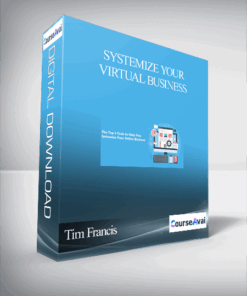 Tim Francis - Systemize Your Virtual Business
