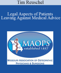 Tim Reuschel - Legal Aspects of Patients Leaving Against Medical Advice