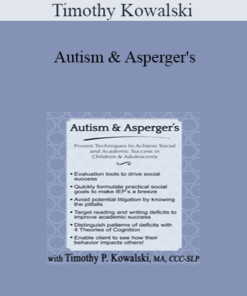 Timothy Kowalski - Autism & Asperger's: Proven Techniques to Achieve Social and Academic Success in Children & Adolescents