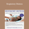 Timothy R. Martindale - Respiratory Distress: Assess and Respond with Skill and Confidence