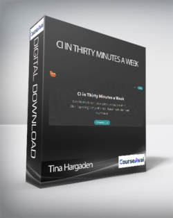 Tina Hargaden - CI in Thirty Minutes a Week