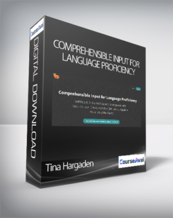 Tina Hargaden - Comprehensible Input for Language Proficiency