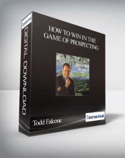 Todd Falcone - How To Win in The Game of Prospecting