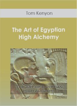 Tom Kenyon - The Art of Egyptian High Alchemy