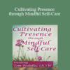 Tom Pedulla - Cultivating Presence through Mindful Self-Care