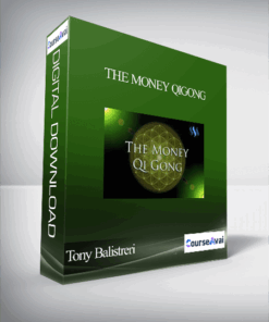 Tony Balistreri - The Money Qigong