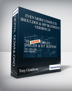 Tony Gentilcore & Dean Somerset - Even More Complete Shoulder & Hip Blueprint: version 2.0