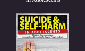Tony L. Sheppard - Suicide and Self-Harm in Adolescents: Effective Assessment and Intervention Strategies for Young People in Crisis