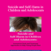 Tony L. Sheppard - Suicide and Self-Harm in Children and Adolescents: Assessment Tools and Treatment Approaches to Help Young People Heal