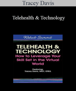 Tracey Davis - Telehealth & Technology: How to Leverage Your Skill Set in the Virtual World