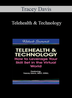 Tracey Davis - Telehealth & Technology: How to Leverage Your Skill Set in the Virtual World