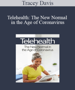 Tracey Davis - Telehealth: The New Normal in the Age of Coronavirus