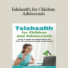 Tracey Davis - Telehealth for Children and Adolescents: A How to Guide for School-Based OTs