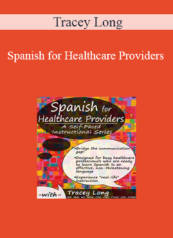 Tracey Long - Spanish for Healthcare Providers: A Self-Paced Instructional Series