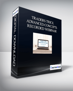 Traders Trick Advanced Concepts – Recorded Webinar