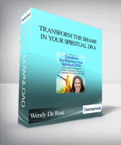 Transform the Shame in Your Spiritual DNA With Wendy De Rosa