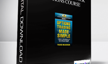 Travis Wilkerson – How to Trade Stock Options Course