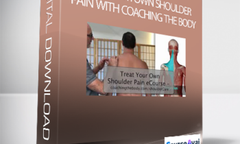 Treat Your Own Shoulder Pain with Coaching The Body