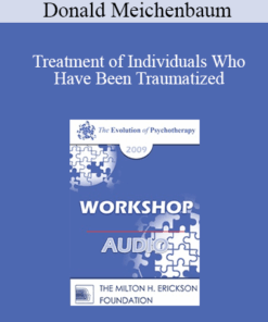 [Audio] EP09 Workshop 08 - Treatment of Individuals Who Have Been Traumatized: Meeting the Needs of Returning Soldiers and Their Families - Donald Meichenbaum