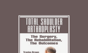 Trent Brown - Total Shoulder Arthroplasty: The Surgery