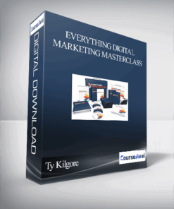 Ty Kilgore – Everything Digital Marketing MasterClass