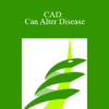 Tyler Earley - CAD: Can Alter Disease: Pathophysiology & Primary Prevention of Coronary Artery Disease-