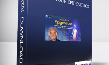 Unlock Your Epigenetics With Kenneth Pelletier