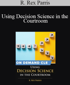 Trial Guides - Using Decision Science in the Courtroom