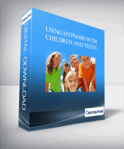 Using Hypnosis with Children and Teens