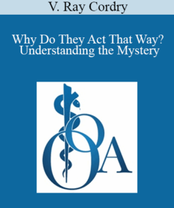 V. Ray Cordry - Why Do They Act That Way? - Understanding the Mystery
