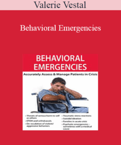 Valerie Vestal - Behavioral Emergencies: Accurately Assess & Manage Patients in Crisis