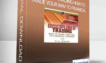 Van Tharp - Disciplined Trading How to Trade Your Wav to Financial Freedom Video