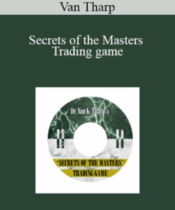 Van Tharp – Secrets of the Masters Trading Game